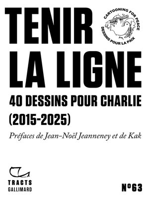 cover image of Tracts (N°63)--Tenir la ligne. 40 dessins pour Charlie (2015-2025)